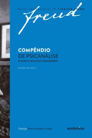 [Obras Incompletas de Sigmund Freud 13] • Compêndio De Psicanálise E Outros Escritos Inacabados